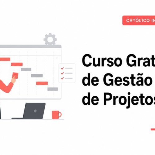 Curso Gratuito de Gestão de Projetos: Como Desenvolver Uma Competência Valorizada