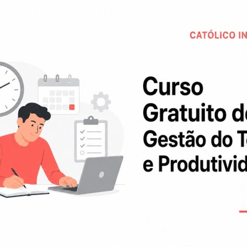 Curso Gratuito de Gestão do Tempo e Produtividade: Aprenda a Organizar Melhor Seu Tempo