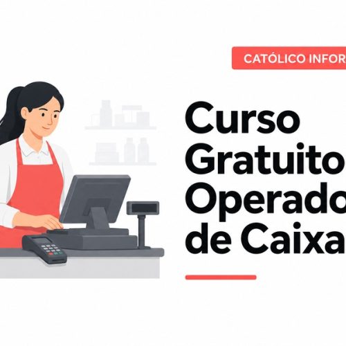Curso Gratuito de Operador de Caixa: Como Se Preparar Para o Mercado