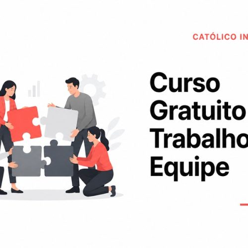 Curso Gratuito de Trabalho em Equipe: Competência Muito Procurada Pelas Empresas